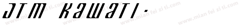 JTM Kawati字体转换